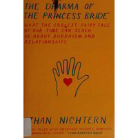 The dharma of The princess bride: what the coolest fairy tale of our time can teach us about Buddhism and relationships