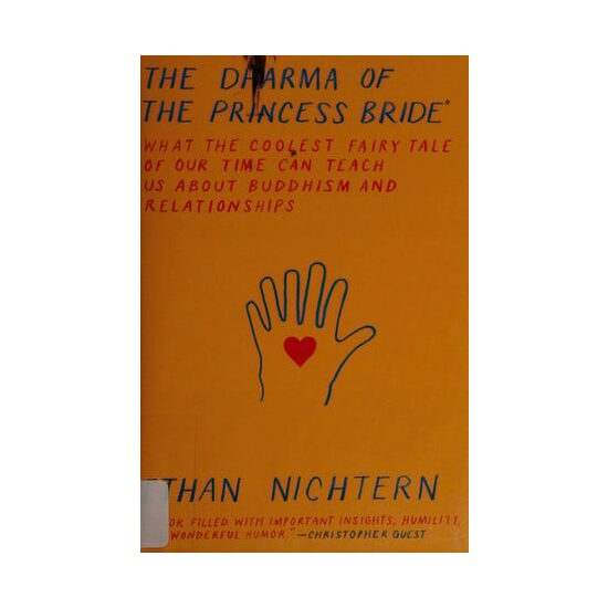 The dharma of The princess bride: what the coolest fairy tale of our time can teach us about Buddhism and relationships