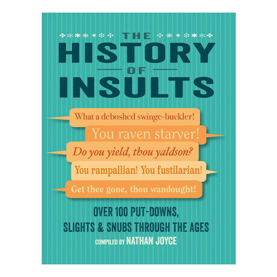 The history of insults: over 100 put-downs, slights & snubs through the ages
