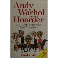 Andy Warhol was a hoarder: inside the minds of history's great personalities