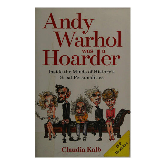 Andy Warhol was a hoarder: inside the minds of history's great personalities
