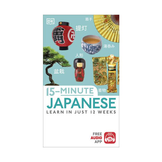 15-minute Japanese: learn in just 12 weeks