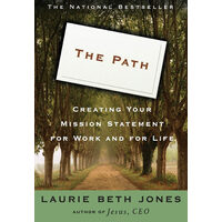 The Path Creating Your Mission Statement for Work and for Life