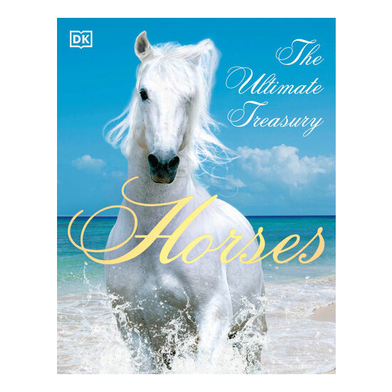Horses The Ultimate Treasury