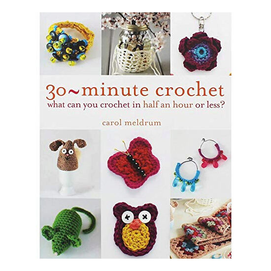 30 minute crochet: what can you crochet in half an hour or less?