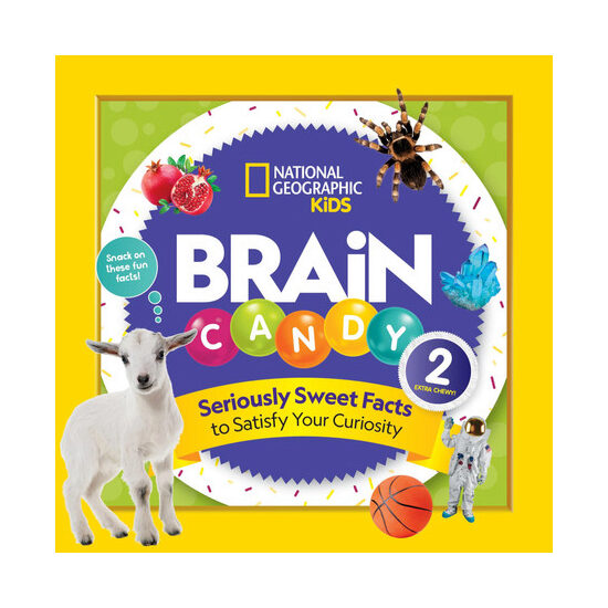 Brain candy 2: seriously sweet facts to satisfy your curiosity
