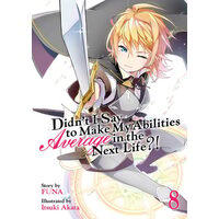 Didn't I say to make my abilities average in the next life?!. Vol. 8