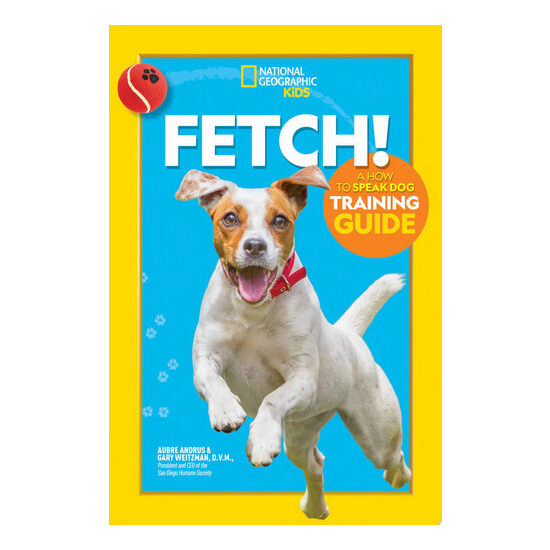 Fetch! a how to speak dog training guide
