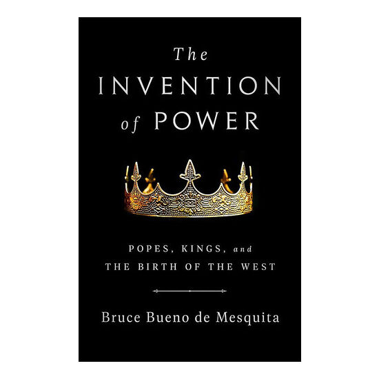 The invention of power: popes, kings, and the birth of the West