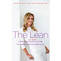 The Lean A Revolutionary (and Simple!) 30-Day Plan for Healthy, Lasting Weight Loss