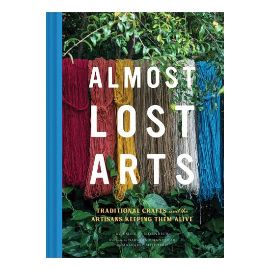 Almost lost arts: traditional crafts and the artisans keeping them alive