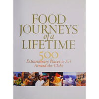 Food journeys of a lifetime: 500 extraordinary places to eat around the globe