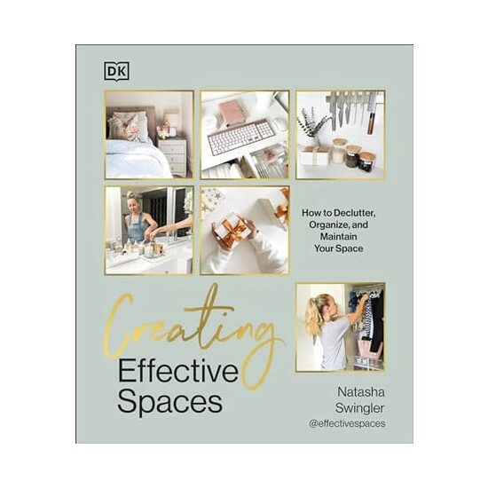 Creating effective spaces: how to declutter, organize, and maintain your space