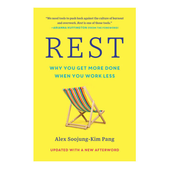 Rest: why you get more done when you work less