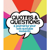 Quotes & Questions: A Journal for Your Kid's Quotable Moments