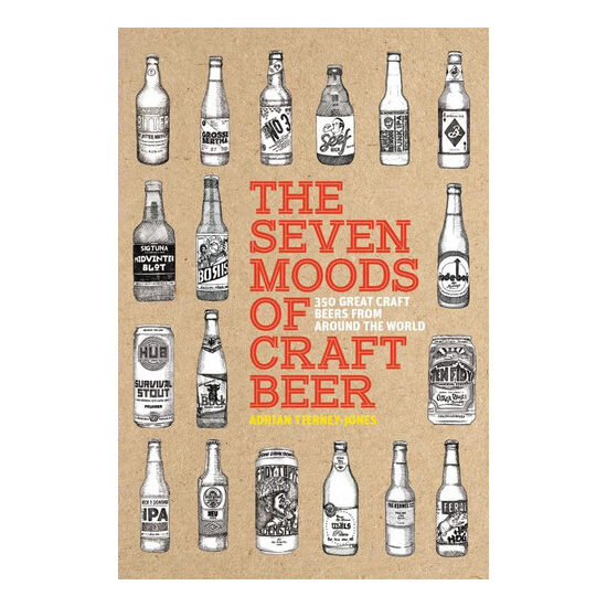 The seven moods of craft beer: 350 great craft beers from around the world