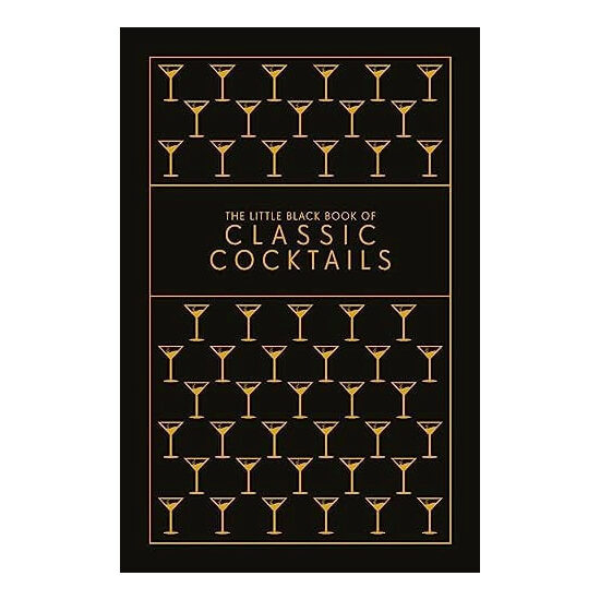 The little black book of classic cocktails