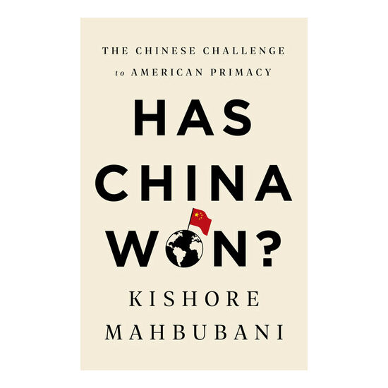 Has China won? the Chinese challenge to American primacy