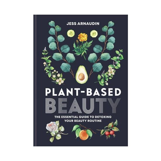 Plant-based beauty: the essential guide to detoxing your beauty routine