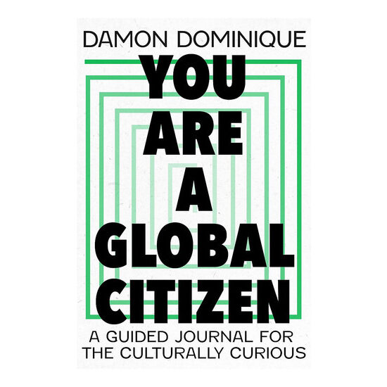 You are a global citizen: a guided journal for the culturally curious