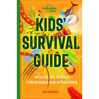 Kids' survival guide: practical skills for dangerous situations