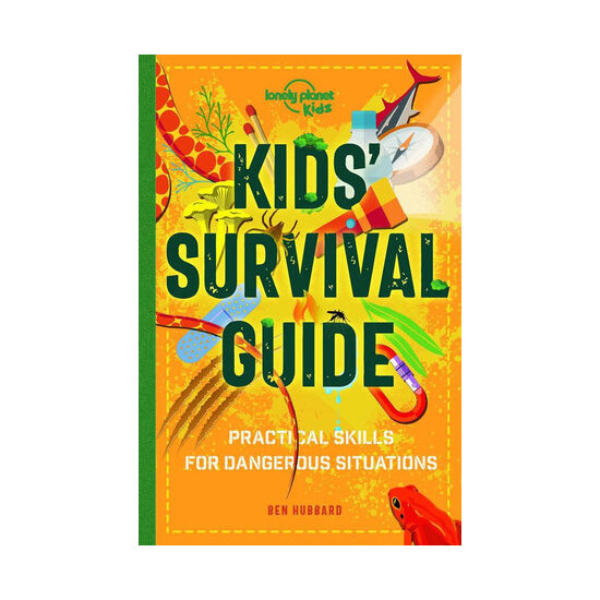 Kids' survival guide: practical skills for dangerous situations
