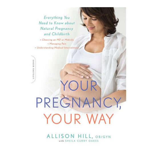 Your pregnancy, your way: everything you need to know about natural pregnancy and childbirth