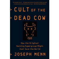 Cult of the Dead Cow: how the original hacking supergroup might just save the world