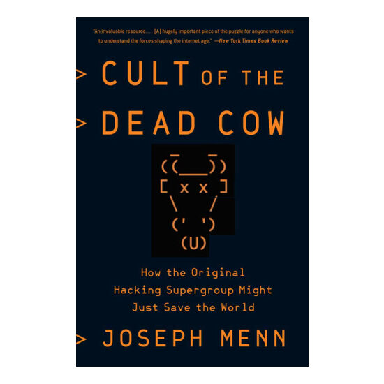 Cult of the Dead Cow: how the original hacking supergroup might just save the world