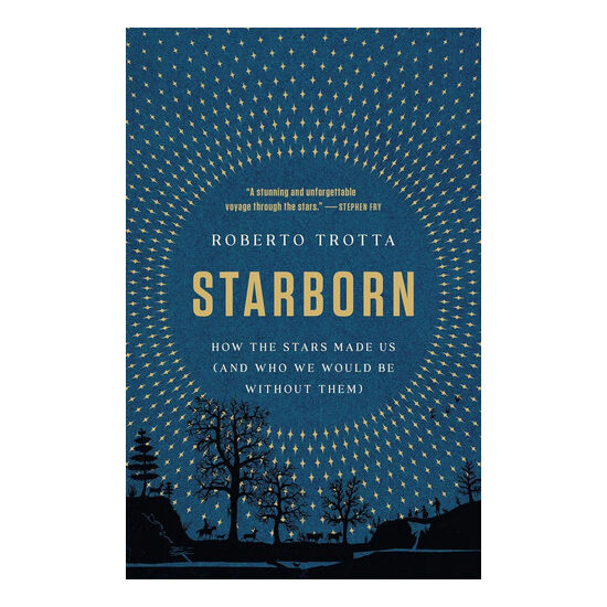 Starborn: how the stars made us (and who we would be without them)