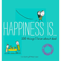 Happiness is ... 200 things i love about dad