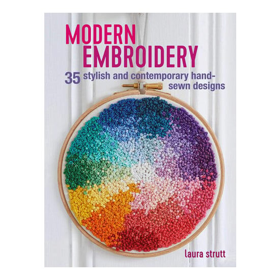 Modern embroidery: 35 stylish and contemporary hand-sewn designs
