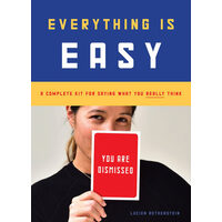 Everything Is Easy: A Complete Kit for Saying What You Really Think (30 large-format cards to ease communication with friends, family, and co-workers)