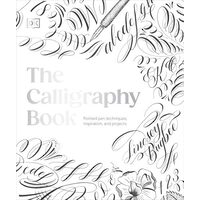 The calligraphy book: pointed pen techniques, inspiration, and projects