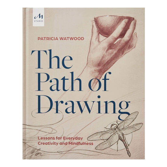 The path of drawing: lessons for everyday creativity and mindfulness