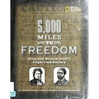 5000 Miles to Freedom Ellen and William Craft's Flight from Slavery
