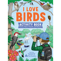 I Love Birds Activity Book: 50 Puzzles, Mazes, Projects, and Stickers!