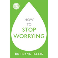 How to stop worrying