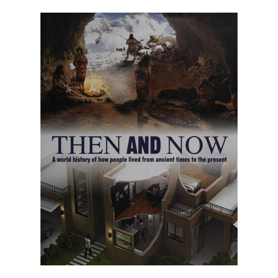 Then and Now: A World History in How People Lived