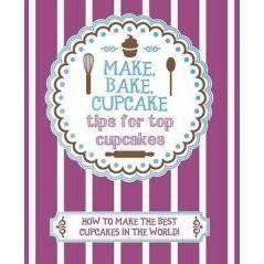 MAKE,BAKE, CUPCAKE - TIPS FOR TOP CUPCAKES