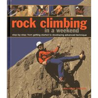 Rock Climbing in a Weekend Stepbystep