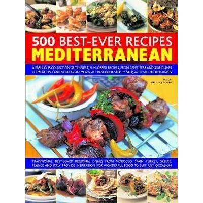 500 Best-Ever Recipes - Mediterranean