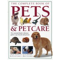 The complete book of pets & petcare, David Alderton