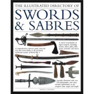 THE ILLUSTRATED DIRECTORY OF SWORDS AND SABRES