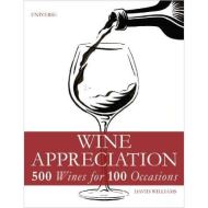 Wine Appreciation: 500 Wines for 100 Occasions