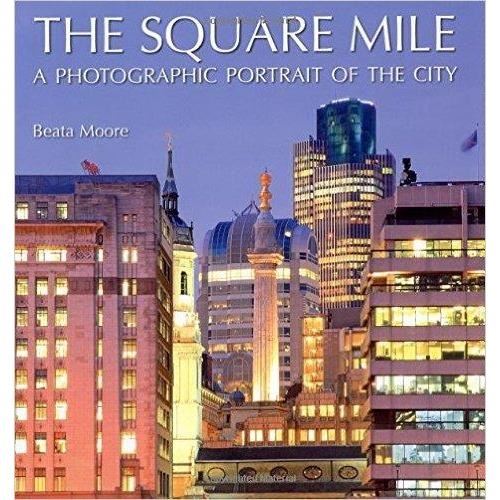 The Square Mile: A Photographic Portrait of the City