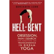 HELL-BENT: Transcendence in Bikram Yoga