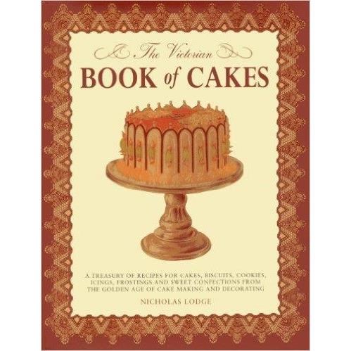 The Victorian Book of Cakes, Nicholas Lodge