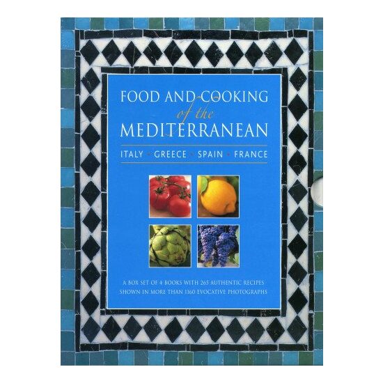 Food and Cooking of the Mediterranean : Italy, Greece, Spain & France