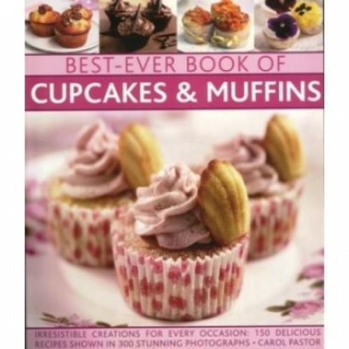 BEST EVER BOOK OF CUPCAKES & MUFFINS